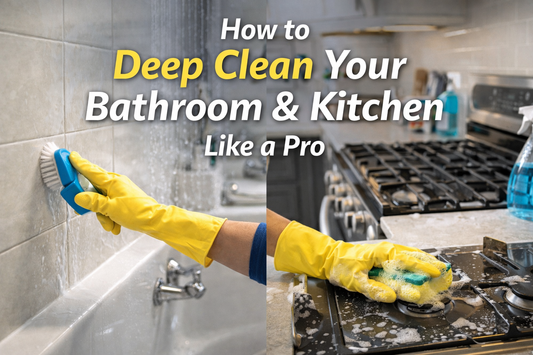 How to Deep Clean Your Bathroom & Kitchen Like a Pro - NeatNest